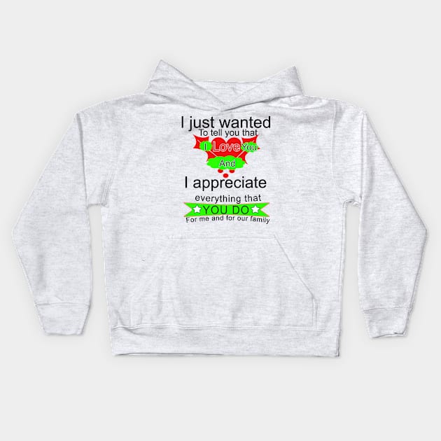 I just wanted to tell you that i love you Kids Hoodie by PinkBorn